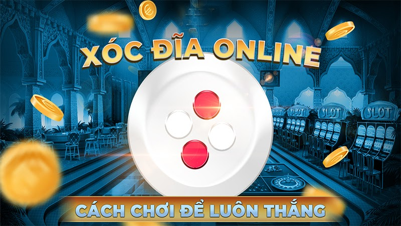 Vì sao nên tham gia xóc đĩa online?